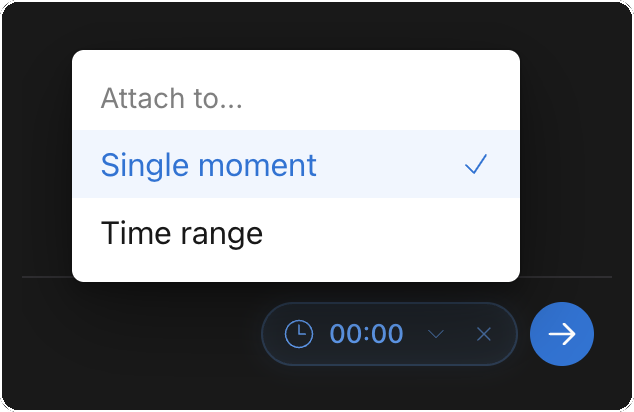 The Attach to menu with Single moment and Time range options